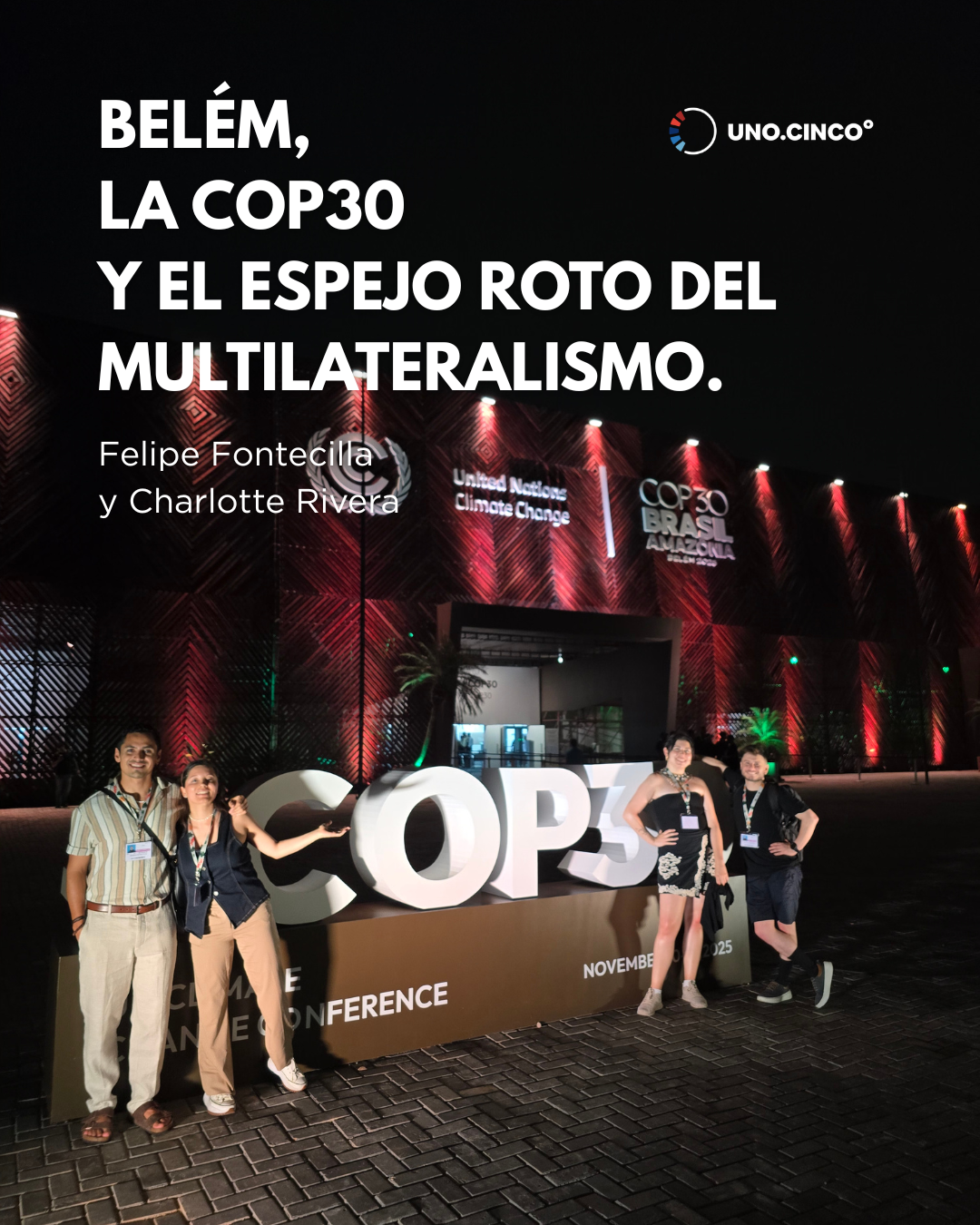 Belém, la COP30 y el espejo roto del multilateralismo.